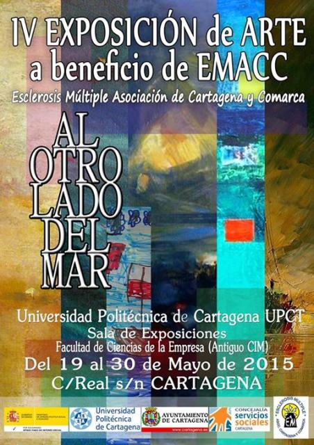 UNIVERSIDAD POLITECNICA DE CARTAGENA UPCT SALA DE EXPOSICIONES DEL 19 AL 30 DE MAYO DE 2015  IV EXPOSICION DE ARTE A BENEFICIO D